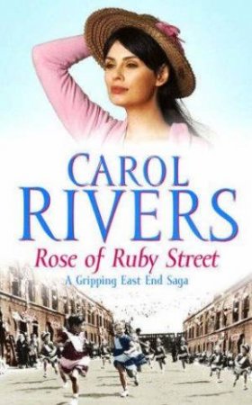 Rose Of Ruby Street by Carol Rivers
