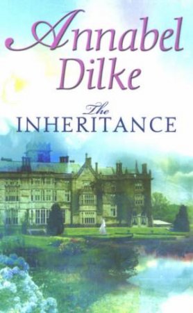 The Inheritance by Annabel Dilke