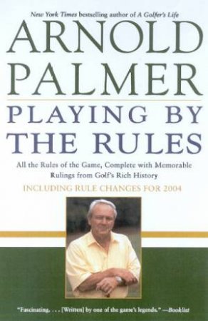 Playing By The Rules by Arnold Palmer