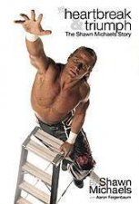 Heartbreak  Triumph The Shawn Michaels Story