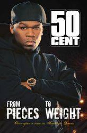 From Pieces To Weight by 50 Cent