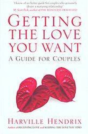 Getting The Love You Want: A Guide For Couples by Harville Hendrix