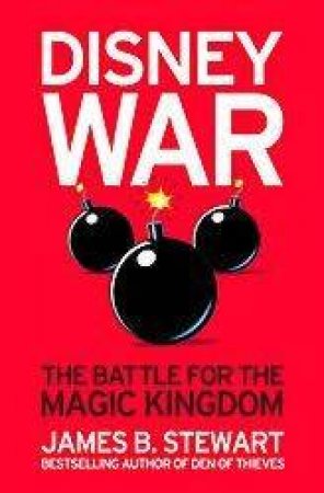 Disneywar: The Battle For The Magic Kingdom by James Stewart