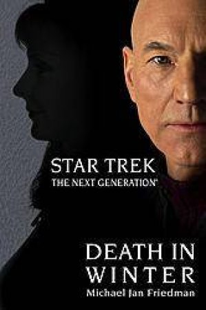 Star Trek: The Next Generation: Death In Winter by Michael Jan Friedman