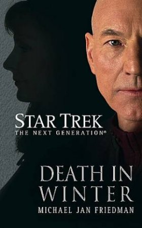 Star Trek Next Generation: Death In Winter by Michael Jan Friedman