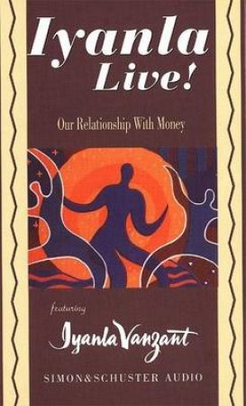 Our Relationship With Money - Cassette by Iyanla Vanzant