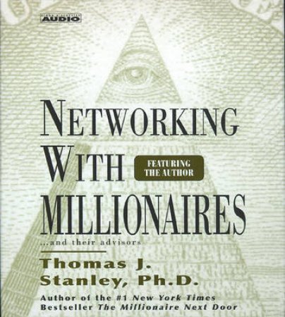 Networking With Millionaires - CD by Thomas J Stanley