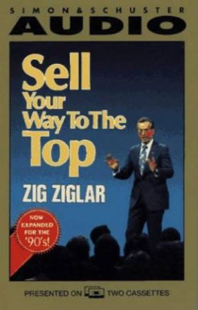 Sell Your Way To The Top! - CD by Zig Ziglar