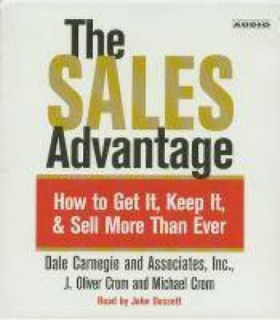 The Sales Advantage: How To Get It, Keep It, & Sell More Than Ever - CD by Various