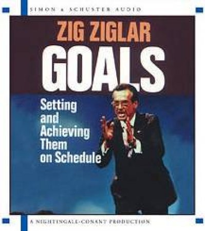 Goals: Setting And Achieving Them On Schedule - CD by Zig Ziglar