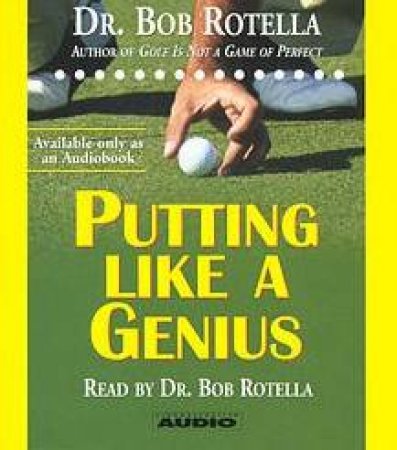 Putting Like A Genius - CD by Dr Bob Rotella