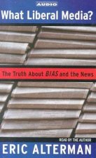 What Liberal Media The Truth About Bias And The News  Cassette