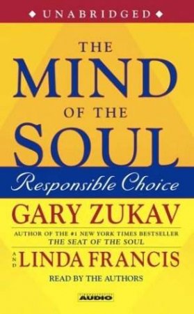 The Mind Of The Soul: Responsible Choice - Cassette by Gary Zukav & Linda Francis