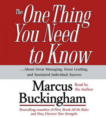 One Thing You Need To Know by Marcus Buckingham