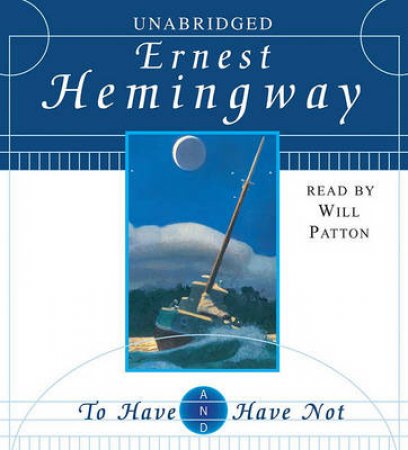 To Have And Have Not by Ernest Hemingway