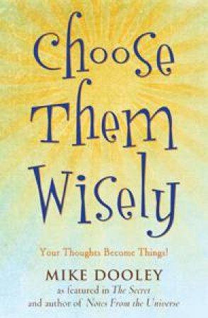 Choose Them Wisely 2 CDs, 2 hrs by Mike Dooley
