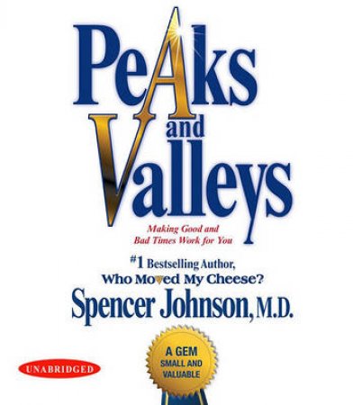 Peaks and Valleys by Spencer Johnson & John Dossett