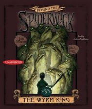 Beyond the Spiderwick Chronicles The Wyrm King AUDIO