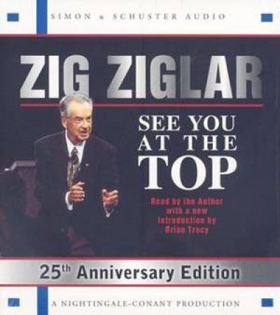 See You at the Top -25th Anniversary Edition [AUDIO] by Zig Ziglar