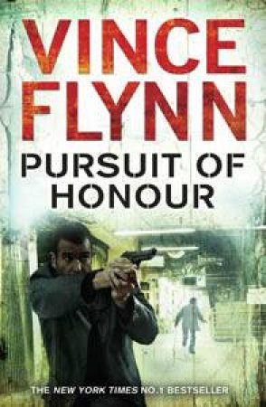 Pursuit Of Honour by Vince Flynn