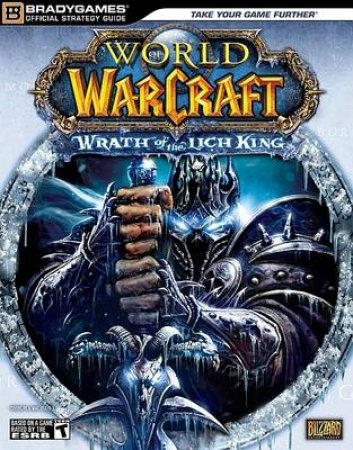 World of Warcraft: Wrath of the Lich King Official Strategy Guide by BradyGames
