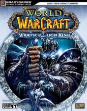 World of Warcraft Wrath of the Lich King Official Strategy Guide