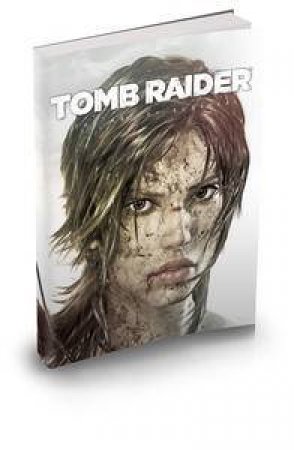Tomb Raider: The Art of Survival by Games Brady