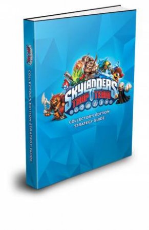 Skylanders: Trap Team: Collector's Edition Strategy Guide by Various 