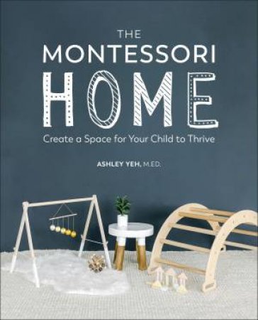 The Montessori Home by Ashley Yeh