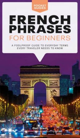 French Phrases For Beginners by Gail Stein