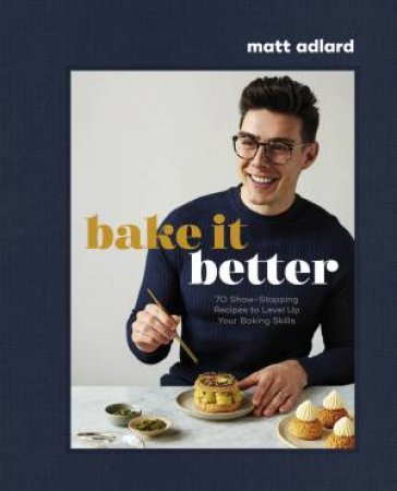 Bake It Better by Matt Adlard