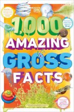 1000 Amazing Gross Facts
