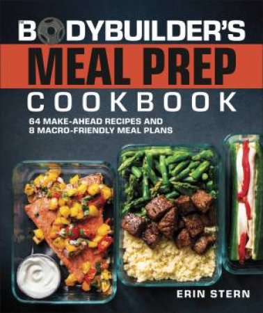 The Bodybuilder's Meal Prep Cookbook: 64 Make-Ahead Recipes and 8 Macro-Friendly Meal Plans by DK