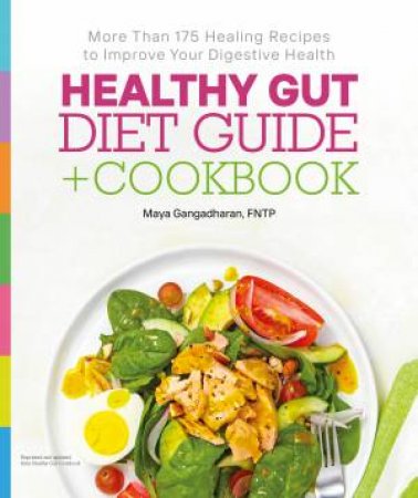 Healthy Gut Diet Guide + Cookbook by Gavin Pritchard & Maya Gangadharan