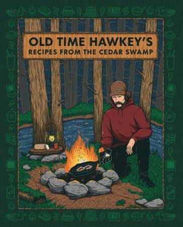 Old Time Hawkey's Recipes from the Cedar Swamp by DK