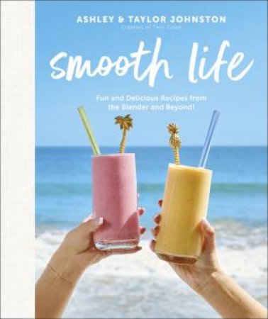Smooth Life by Ashley and Taylor Johnston