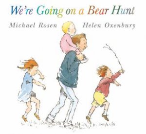 We're Going On A Bear Hunt by Michael Rosen & Helen Oxenbury