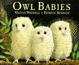 Owl Babies by Martin Waddell & Patrick Benson