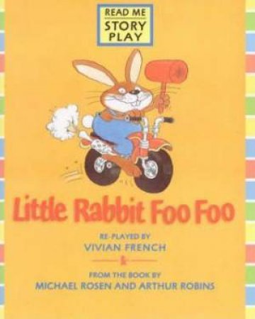 Little Rabbit Foo Foo Rmsp by Vivian French, Michael Rosen & Arthur Robins