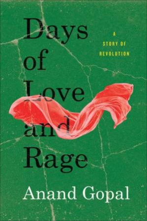 Days of Love and Rage by Anand Gopal