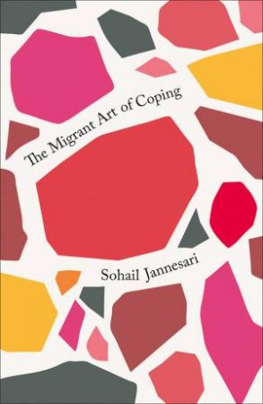 The Migrant Art of Coping by Sohail Jannesari