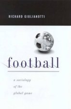 Football A Sociology of the Global Game