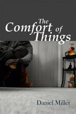 Comfort of Things by Daniel Miller