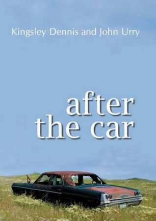 After the Car by Kingsley Dennis & John Urry