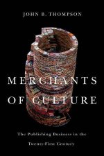 Merchants of Culture The Publishing Business In The 21st Century