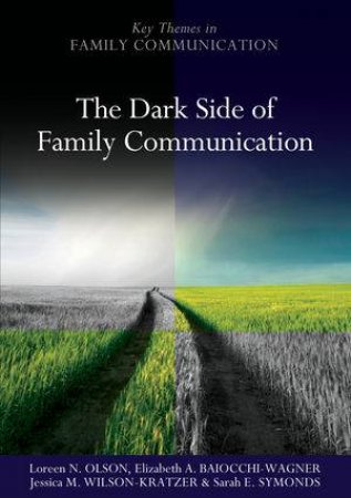 The Dark Side of Family Communication by Various 