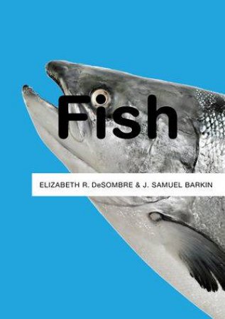 Fish by Elizabeth DeSombre & J. Samuel Barkin