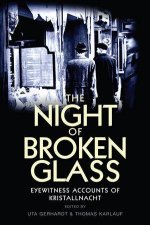 The Night of Broken Glass  Eyewitness Accounts Of Kristallnacht