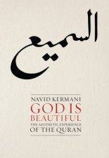 God Is Beautiful the Aesthetic Experience of the Quran