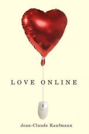 Love Online by Jean-Claude Kaufmann